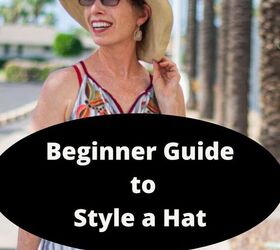 beginning guide to style a hat