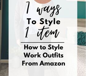 7 ways to style 1 item how to style work clothes from amazon