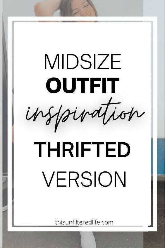 10 thrifted midsize outfits outfit inspiration for midsize women on a