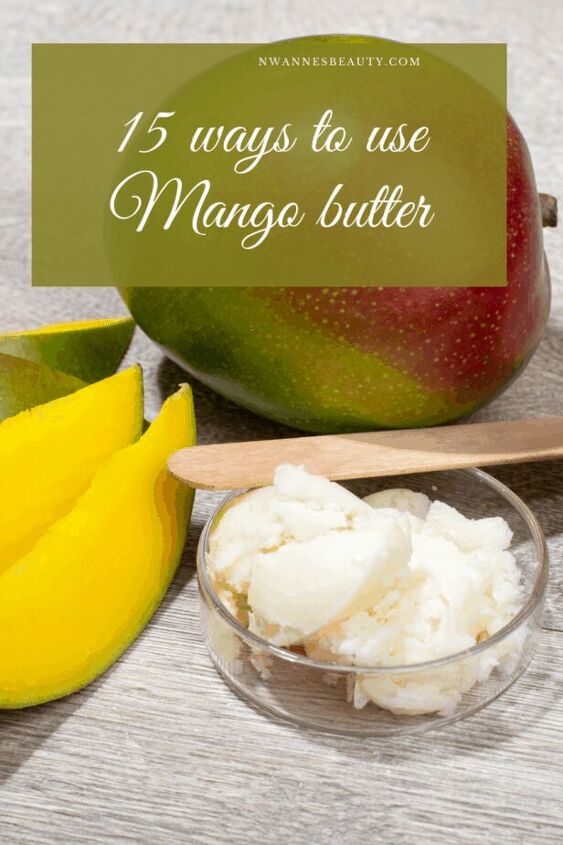 everything you need to know about mango butter unbelievable uses of t