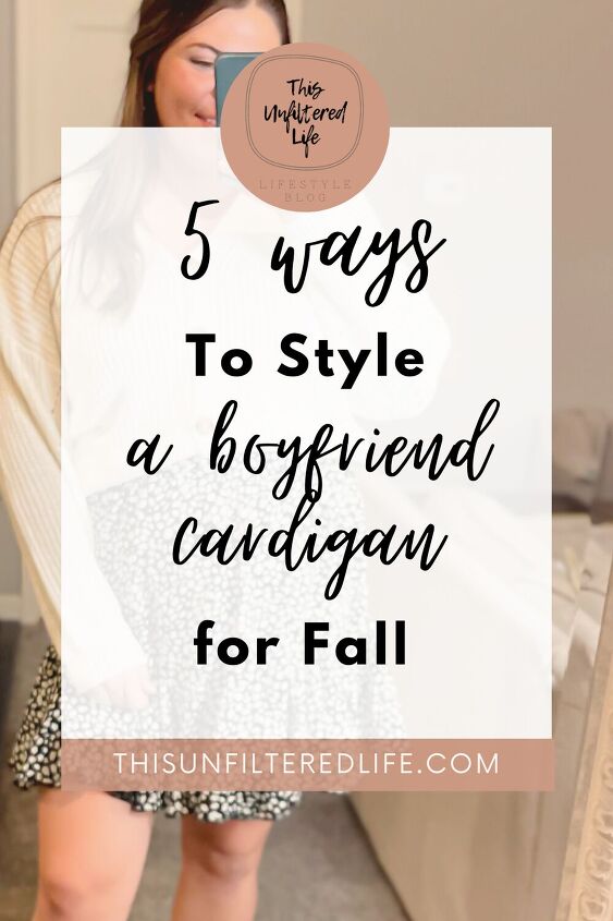 how to style a boyfriend cardigan 5 ways for fall