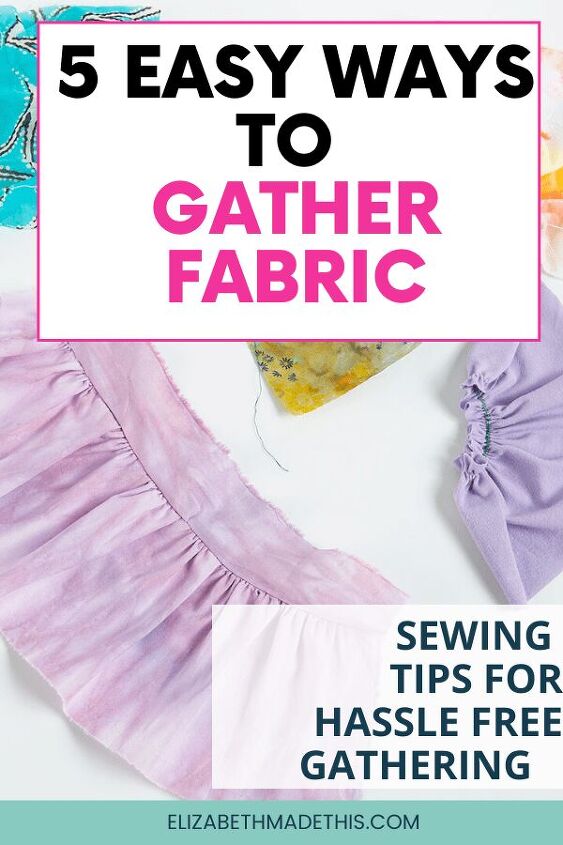 learn how to gather fabric 5 fail proof ways