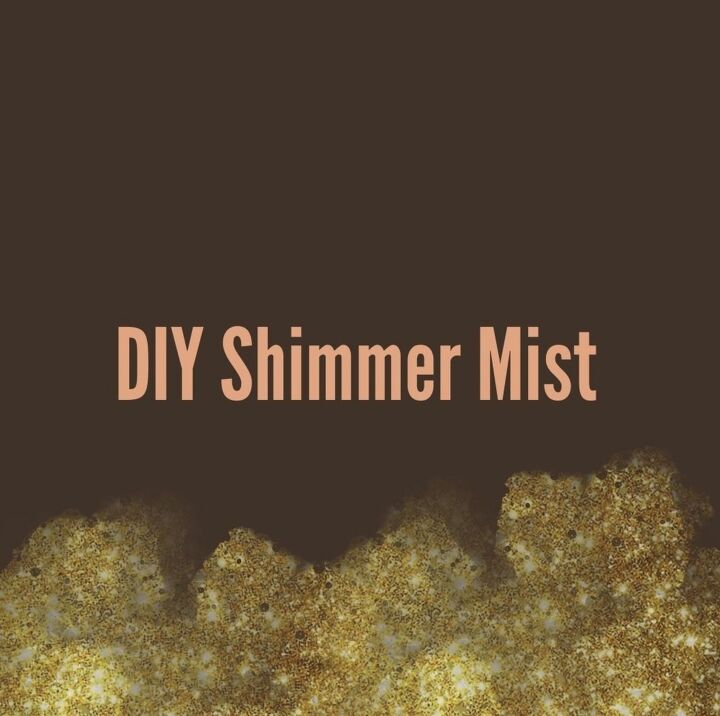 Mist Spray Tutorial DIY Shimmer Mist Spray | Upstyle