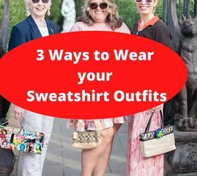 3 ways to wear your sweatshirt outfits ageless style