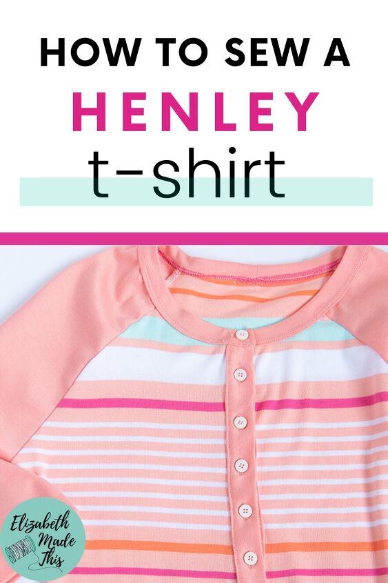 how to sew a henley tee a buttony snappy diy tee, How to sew a henley t shirt with DIY henley tee