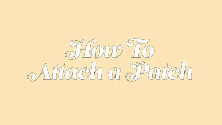 Easy Tutorial on How to Sew on a Patch Onto Clothing | Upstyle