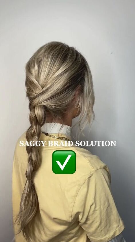 this is the solution to solve your saggy braid, After saggy braid solution