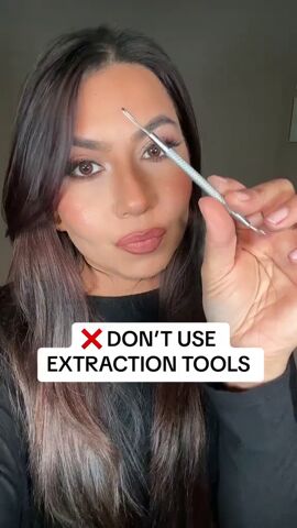 skincare hacks, DON T Use extraction tools
