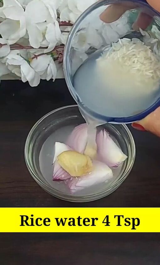how onions and ginger can help your receding hair, Adding rice water
