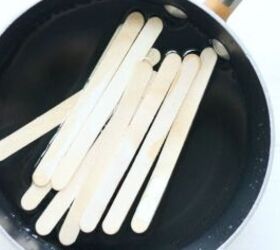 Boil popsicle sticks for 30 minutes